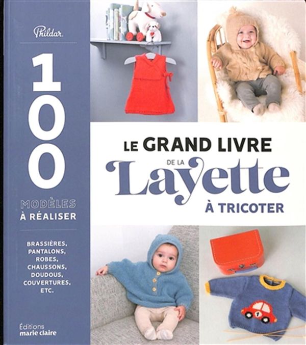 Image de Le grand livre de la Layette à tricoter - 100 modèles à réaliser